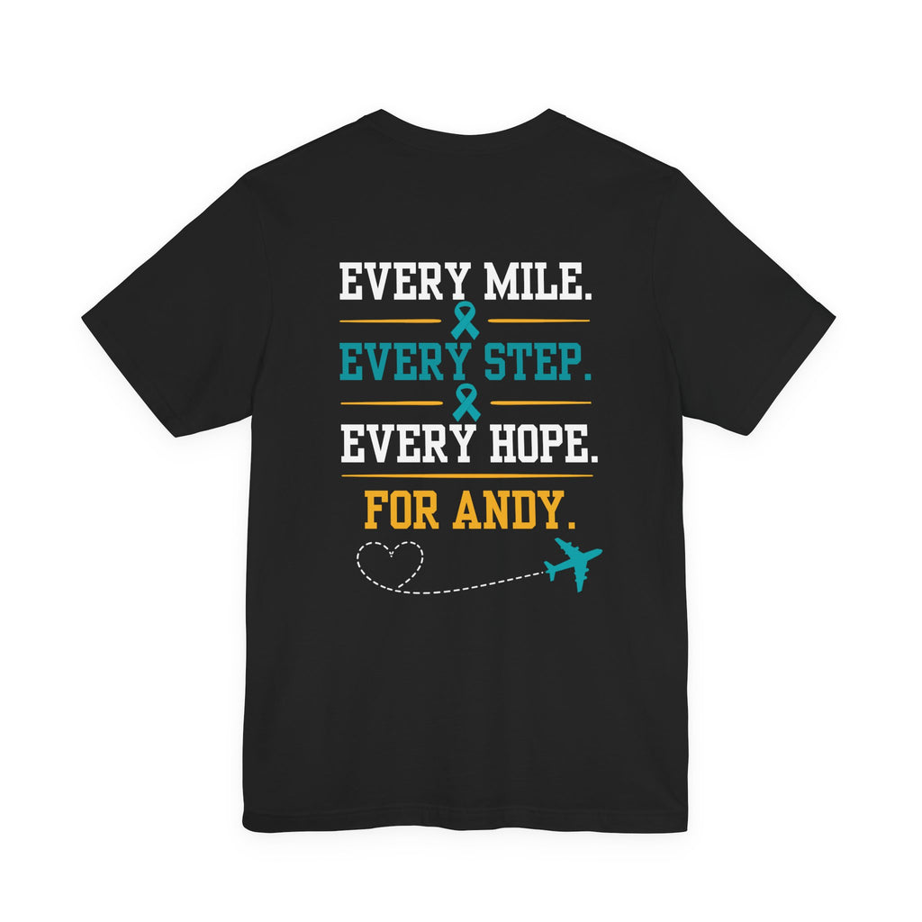Every Mile Every Step Every Hope T-Shirt — Team Andy Fundraiser Tee