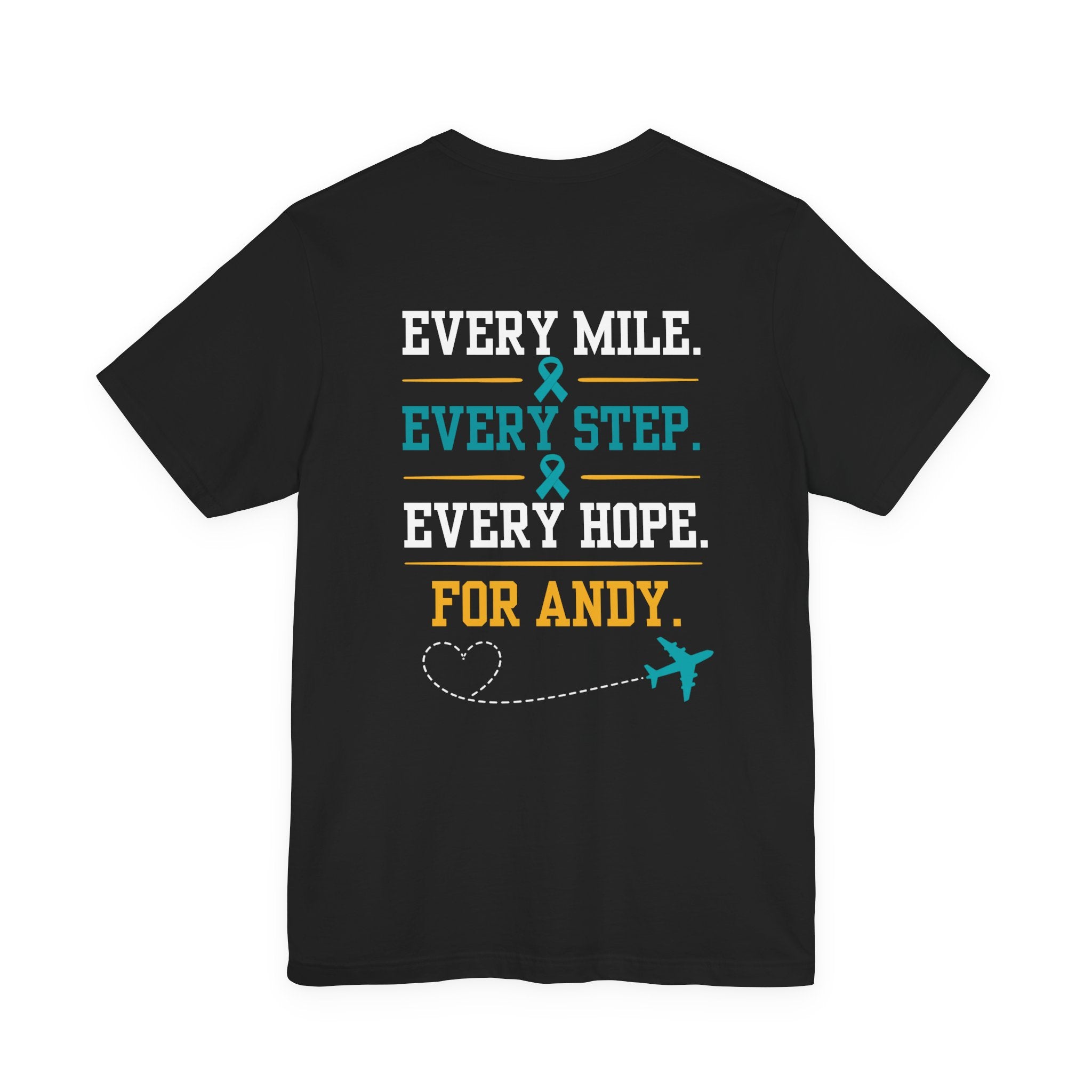 Every Mile Every Step Every Hope T-Shirt — Team Andy Fundraiser Tee