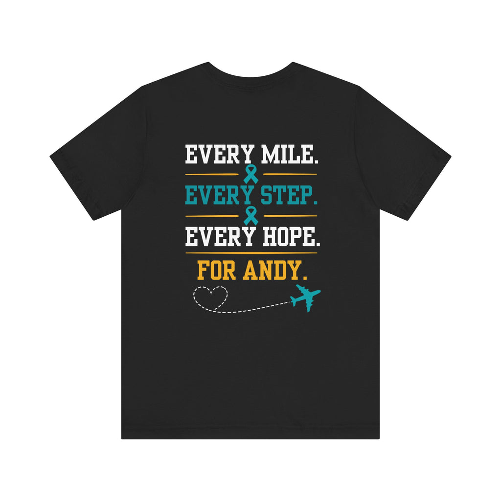 Every Mile Every Step Every Hope T-Shirt — Team Andy Fundraiser Tee