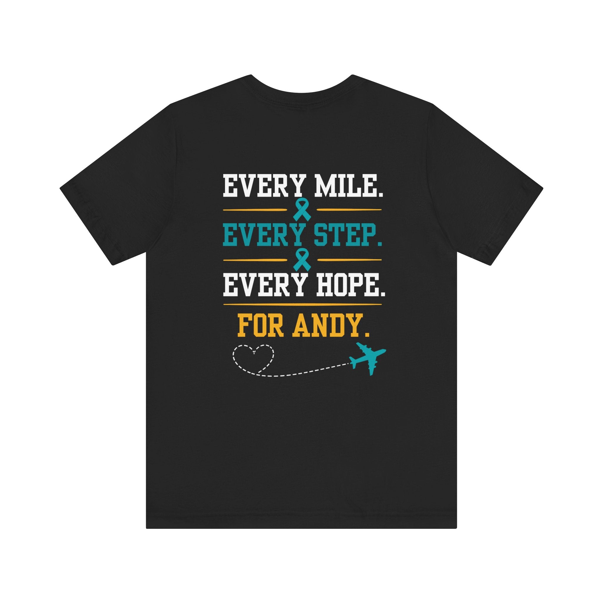 Every Mile Every Step Every Hope T-Shirt — Team Andy Fundraiser Tee